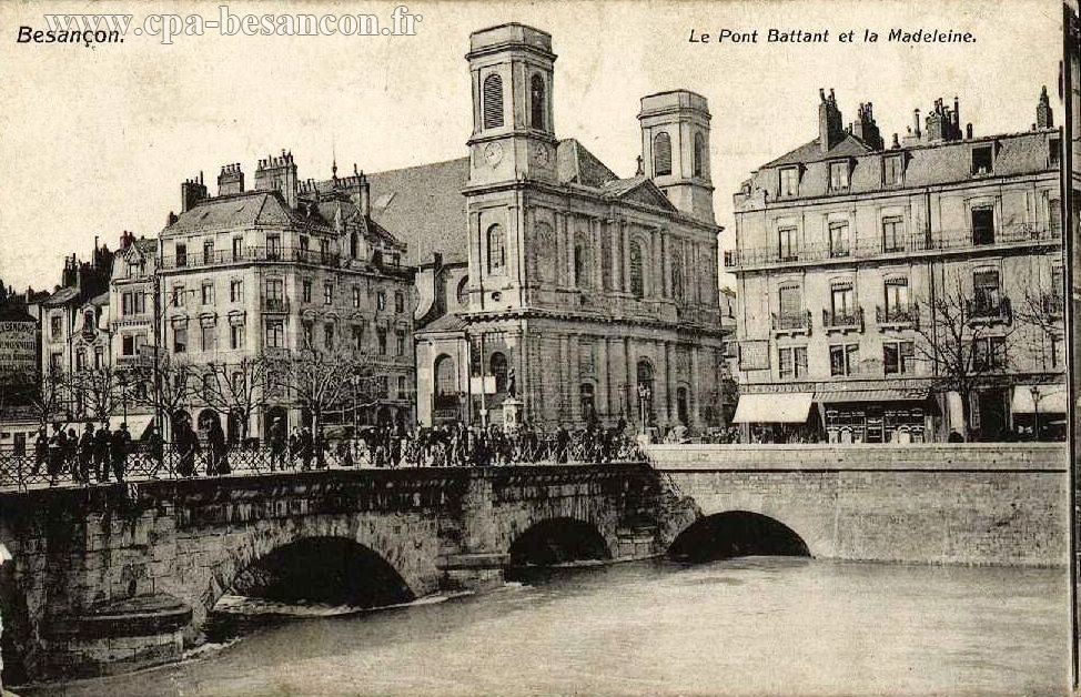 Besançon. - Le Pont Battant et la Madeleine.